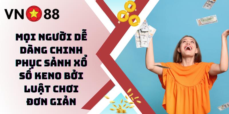 Hướng dẫn cách tham gia chơi xổ số keno tại VN88