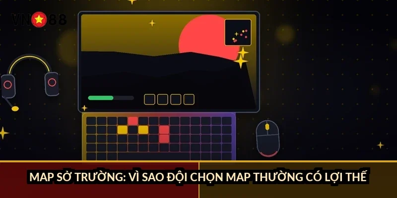 Cá cược CSGO chuyên nghiệp VN88: luật MR12, 7 map và 4 kèo chính 3 Map sở trường: vì sao đội chọn map thường có lợi thế